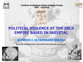 POLITICAL VIOLENCE AT THE INCA EMPIRE BASED IN SKELETAL