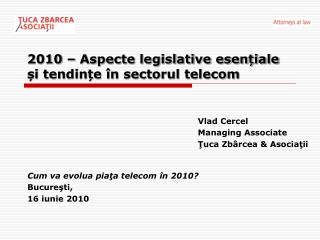 2010 – Aspecte legislative esențiale și tendințe în sectorul telecom