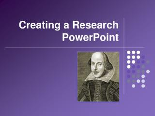 Creating a Research PowerPoint