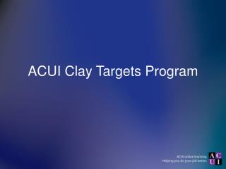 ACUI Clay Targets Program