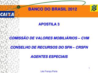 APOSTILA 3 COMISSÃO DE VALORES MOBILIÁRIOS – CVM CONSELHO DE RECURSOS DO SFN – CRSFN