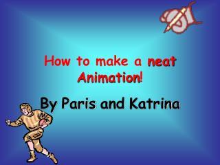 How to make a neat Animation !