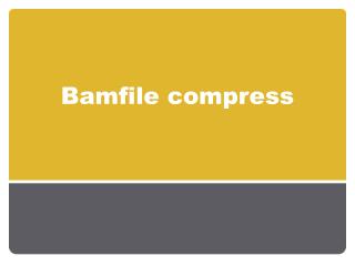 Bamfile compress