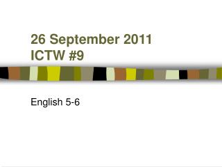 26 September 2011 ICTW #9