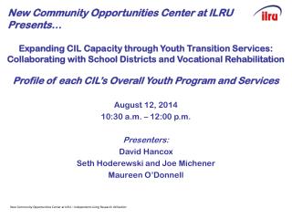 New Community Opportunities Center at ILRU Presents…