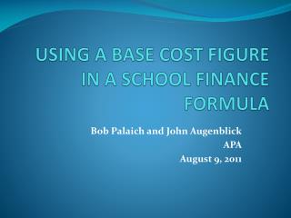 USING A BASE COST FIGURE IN A SCHOOL FINANCE FORMULA