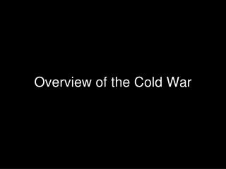 Overview of the Cold War