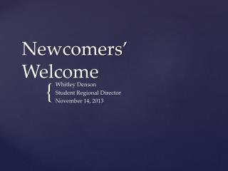 Newcomers’ Welcome