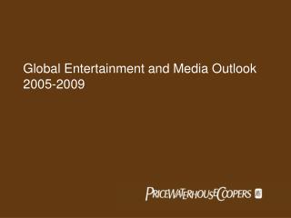 Global Entertainment and Media Outlook 2005-2009