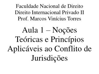 Faculdade Nacional de Direito Direito Internacional Privado II Prof. Marcos Vinícius Torres