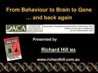 From Behaviour to Brain to Gene … and back again