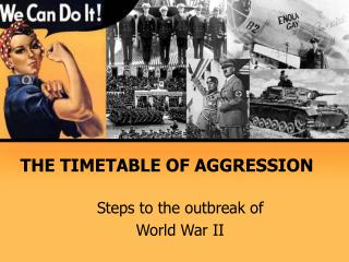 THE TIMETABLE OF AGGRESSION