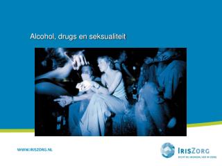 Alcohol, drugs en seksualiteit