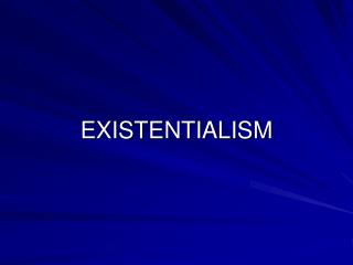 EXISTENTIALISM