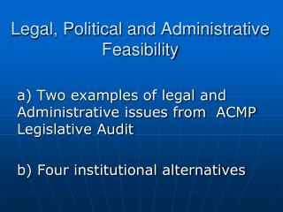 Legal, Political and Administrative Feasibility