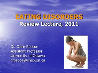 EATING DISORDERS Review Lecture, 2011