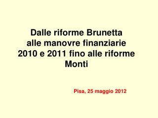 Il «piano industriale» per la pubblica amministrazione Strumenti utilizzati: