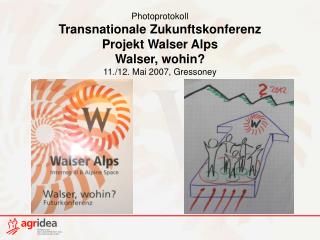 Photoprotokoll Transnationale Zukunftskonferenz Projekt Walser Alps Walser, wohin?