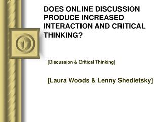 DOES ONLINE DISCUSSION PRODUCE INCREASED INTERACTION AND CRITICAL THINKING?