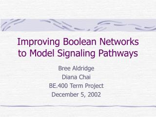 Improving Boolean Networks to Model Signaling Pathways