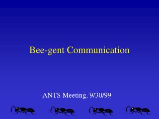 Bee-gent Communication