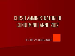 CORSO AMMINISTRATORI DI CONDOMINIO ANNO 2012