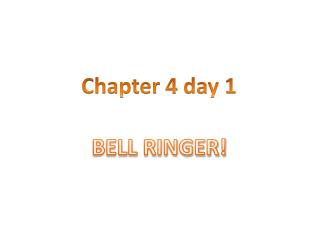 Chapter 4 day 1
