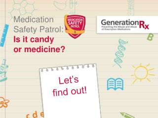 Medication Safety Patrol: Is it candy or medicine?
