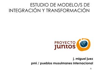 ESTUDIO DE MODELO/S DE INTEGRACIÓN Y TRANSFORMACIÓN