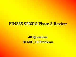FIN335 SP2012 Phase 3 Review