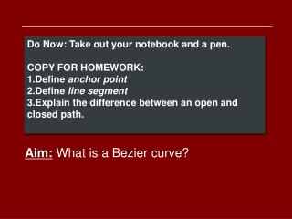 Do Now: Take out your notebook and a pen. COPY FOR HOMEWORK: Define anchor point