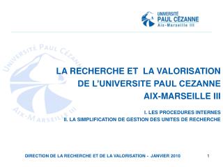 LA RECHERCHE ET LA VALORISATION DE L’UNIVERSITE PAUL CEZANNE AIX-MARSEILLE III