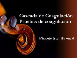 Cascada de Coagulación Pruebas de coagulación