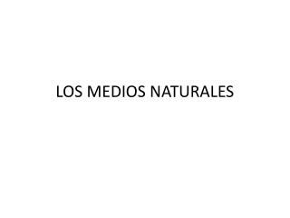 LOS MEDIOS NATURALES