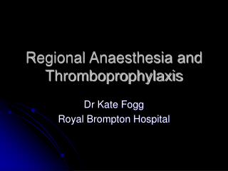 Regional Anaesthesia and Thromboprophylaxis
