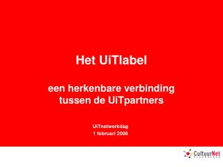 Het UiTlabel een herkenbare verbinding tussen de UiTpartners