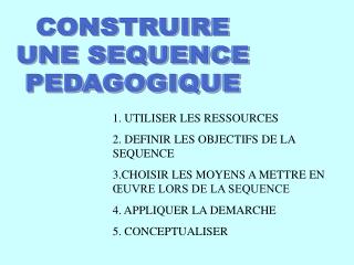 CONSTRUIRE UNE SEQUENCE PEDAGOGIQUE