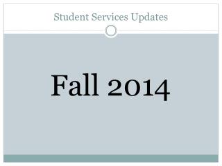 Student Services Updates