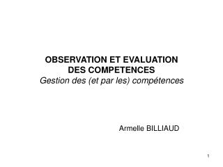 OBSERVATION ET EVALUATION DES COMPETENCES Gestion des (et par les) compétences