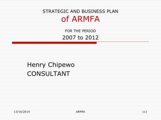 STRATEGIC AND BUSINESS PLAN of ARMFA FOR THE PERIOD 2007 to 2012