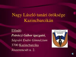 Nagy László tanári öröksége Kazincbarcikán
