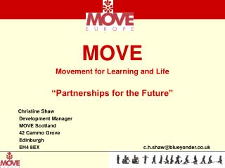 MOVE Movement for Learning and Life “Partnerships for the Future” Christine Shaw