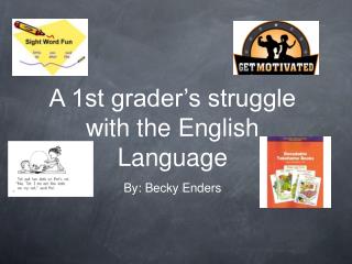 A 1st grader’s struggle with the English Language