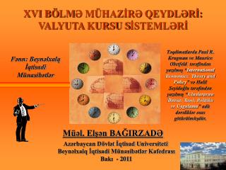 XVI BÖ LM Ə MÜHAZİRƏ QEYDLƏRİ: VALYUTA KURSU S İSTEMLƏRİ