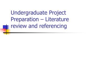Undergraduate Project Preparation – Literature review and referencing