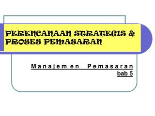 PERENCANAAN STRATEGIS &amp; PROSES PEMASARAN