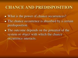 CHANCE AND PREDISPOSITION