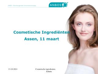 Cosmetische Ingrediënten Assen, 11 maart