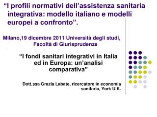“I fondi sanitari integrativi in Italia ed in Europa: un’analisi comparativa”