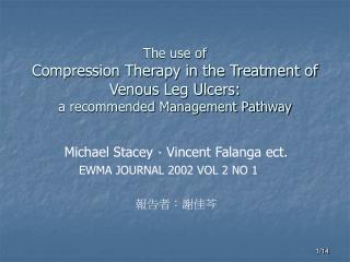 Michael Stacey 、 Vincent Falanga ect. EWMA JOURNAL 2002 VOL 2 NO 1 報告者：謝佳芩